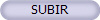 SUBIR
